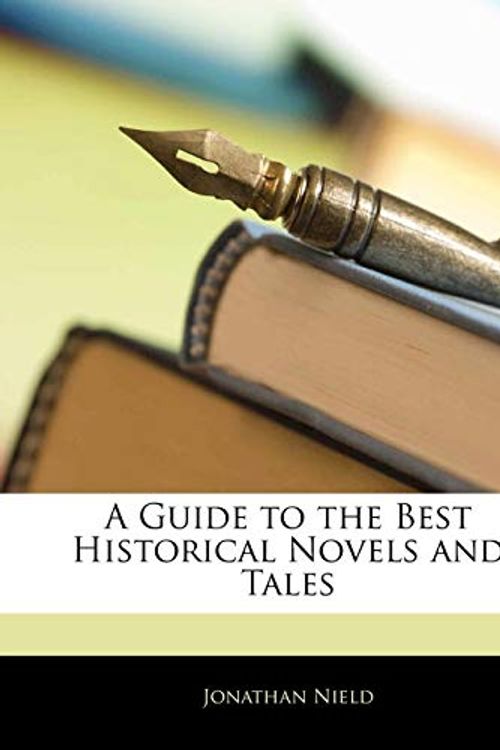 Cover Art for 9781142000073, A Guide to the Best Historical Novels and Tales by Jonathan Nield