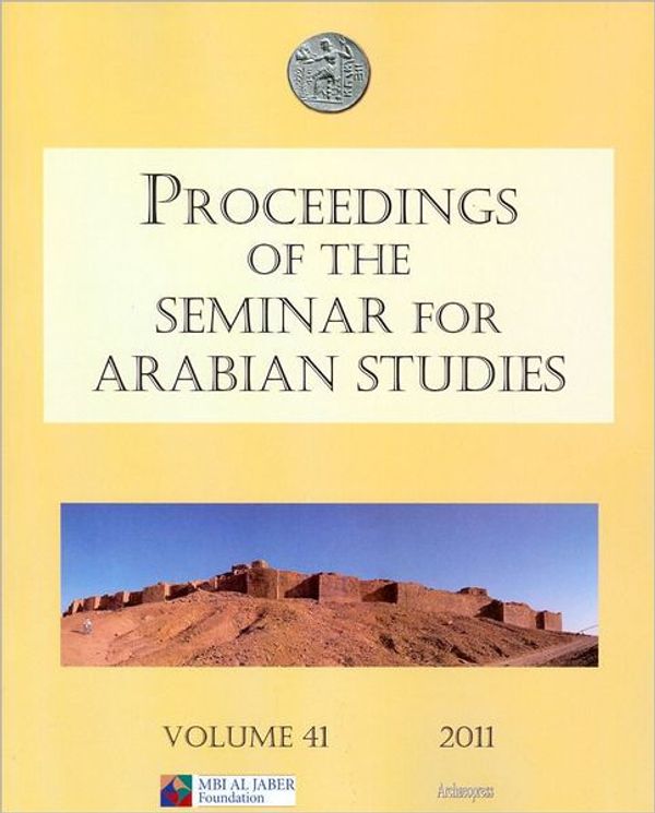 Cover Art for 9781905739400, Papers from the Forty-fourth Meeting, Held at the British Museum, London, 22 - 24 July 2010: Proceedings of the Seminar for Arabian Studies 2011 v. 41 by Janet Starkey