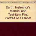 Cover Art for 9780393977295, Earth: Instructor's Manual and Test-item File: Portrait of a Planet by John Werner