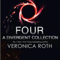 Cover Art for 9780007582907, Four: A Divergent Collection by Veronica Roth