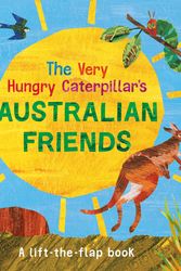 Cover Art for 9780241401583, Very Hungry Caterpillar's Australian Friends, The by Eric Carle