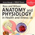 Cover Art for 9780702053252, Ross and Wilson Anatomy and Physiology in Health and Illness by Anne Waugh, Allison Grant