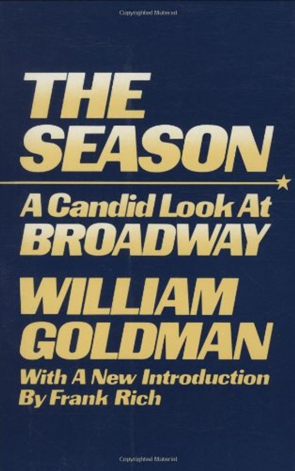 Cover Art for 9780879100230, The Season: A Candid Look at Broadway by William Goldman