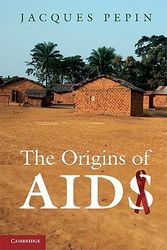 Cover Art for 9781107006638, The Origins of AIDS by Jacques Pepin