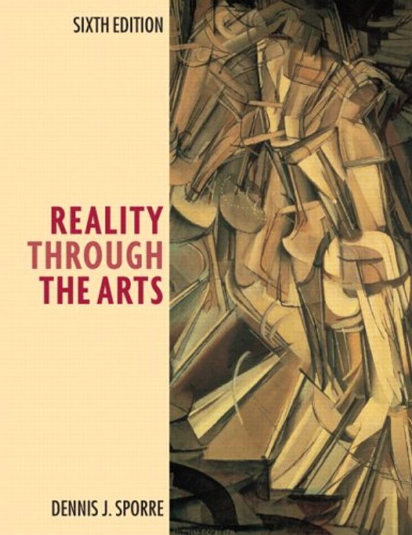 Cover Art for 9780130225658, Reality through the Arts by Dennis J. Sporre