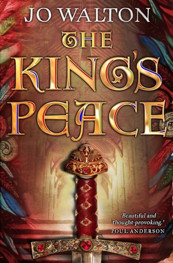 Cover Art for 9781472107459, The King's Peace by Jo Walton