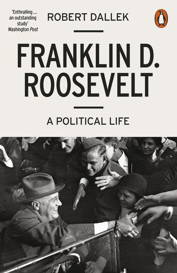 Cover Art for 9780141986593, Franklin D. Roosevelt: A Political Life by Robert Dallek