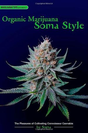 Cover Art for 9780932551689, Organic Marijuana, Soma Style by Soma