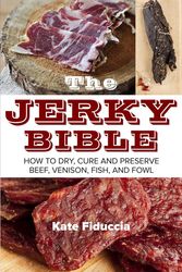 Cover Art for 9781629145549, The Jerky Bible by Kate Fiduccia