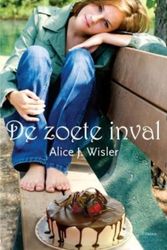 Cover Art for 9789029719667, De zoete inval / druk 1 by Alice J. Wisler