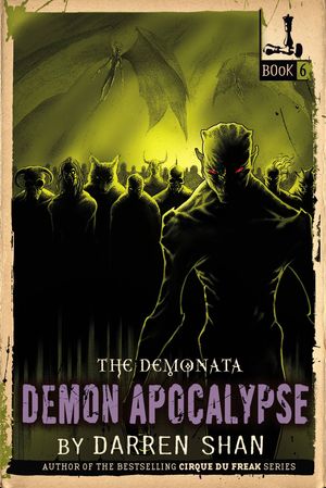 Cover Art for 9780316003797, The Demonata #6: Demon Apocalypse by Darren Shan