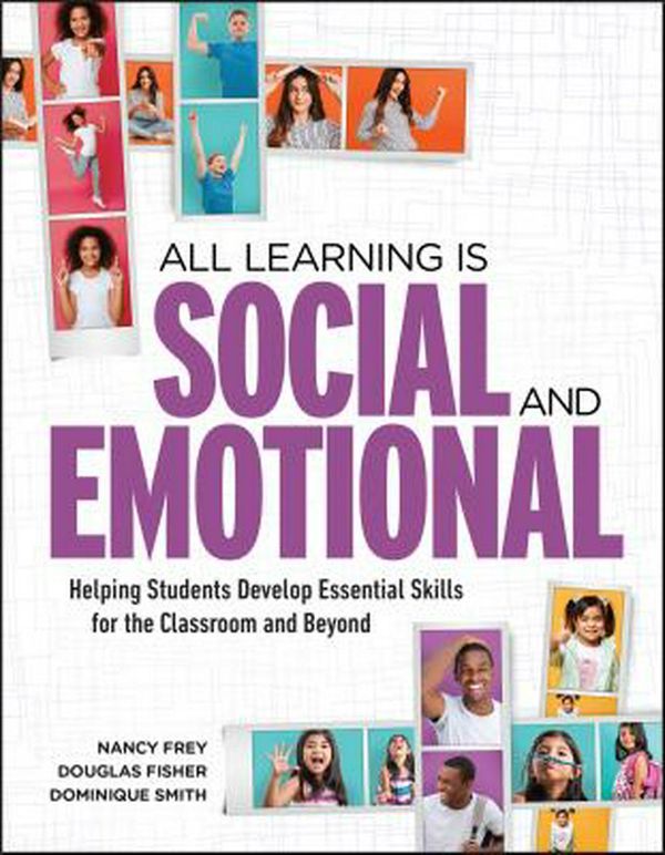 Cover Art for 9781416627074, All Learning Is Social and Emotional: Helping Students Develop Essential Skills for the Classroom and Beyond by Nancy Frey