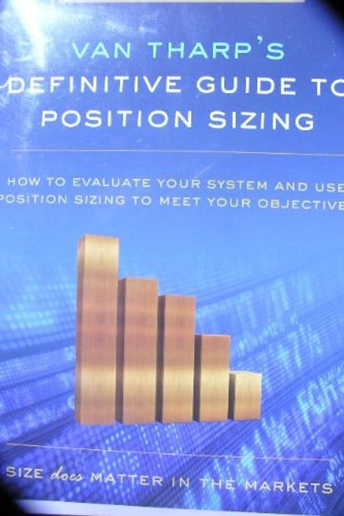 Cover Art for 9780935219098, Van Tharp's Definitive Guide To Position Sizing by Van Tharp