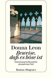 Cover Art for B07984WL27, Beweise, daß es böse ist: Commissario Brunettis dreizehnter Fall (German Edition) by Donna Leon