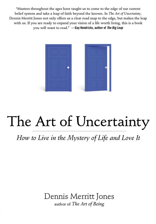 Cover Art for 9781585428724, The Art of Uncertainty by Dennis Merritt Jones