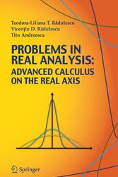 Cover Art for 9780387773780, Problems in Real Analysis: Advanced Calculus on the Real Axis by Teodora-Liliana T. Radulescu