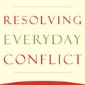 Cover Art for 9781441232175, Resolving Everyday Conflict by Kevin Johnson, Ken Sande