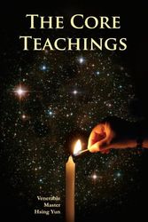 Cover Art for 9781932293326, The Core Teachings by Hsing Yun