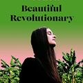 Cover Art for 9781911617594, Beautiful Revolutionary by Laura Elizabeth Woollett