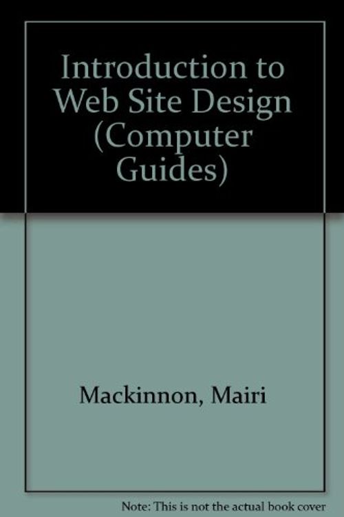 Cover Art for 9780794501327, An Introduction to Web Site Design (Computer Guides) by Mairi Mackinnon