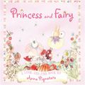 Cover Art for 9781407107998, Princess and Fairy by Anna Pignataro