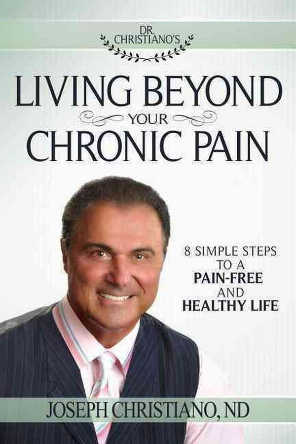Cover Art for 9780768403787, Living Beyond Your Chronic Pain by Joseph Christiano