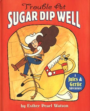 Cover Art for 9780618118632, Trouble at Sugar Dip Well by Esther Watson