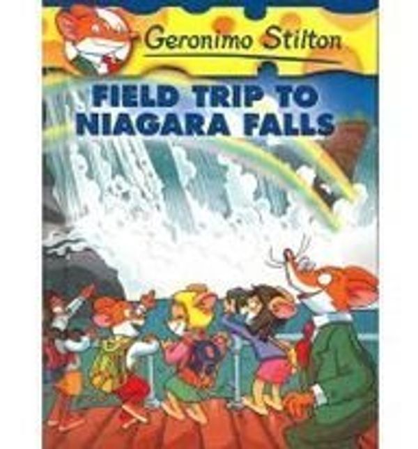 Cover Art for B009O4YE9Q, Field Trip to Niagara Falls (Geronimo Stilton (Numbered Prebound)) by Stilton, Geronimo published by Perfection Learning (2006) [Hardcover] by Stilton