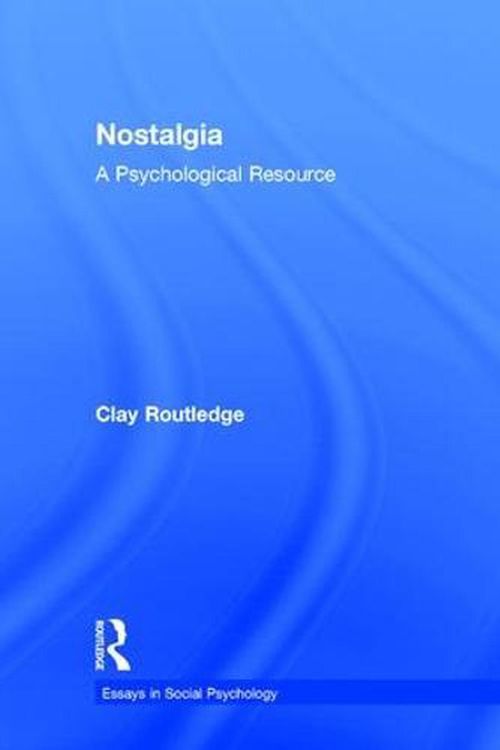 Cover Art for 9781848725164, NostalgiaA Psychological Resource by Clay Routledge