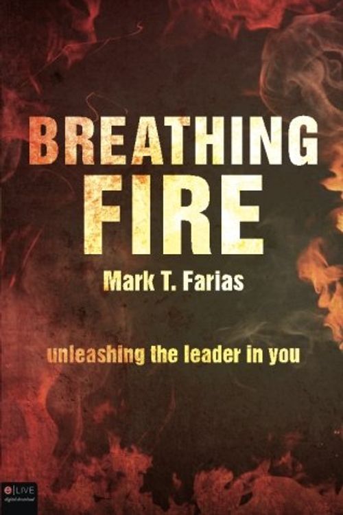 Cover Art for 9781607996088, Breathing Fire by Mark T. Farias