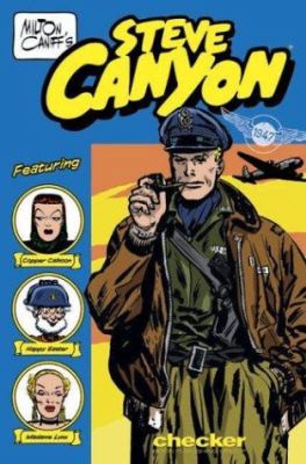 Cover Art for 9780971024991, Milton Caniff's Steve Canyon: 1947 by Milton Caniff