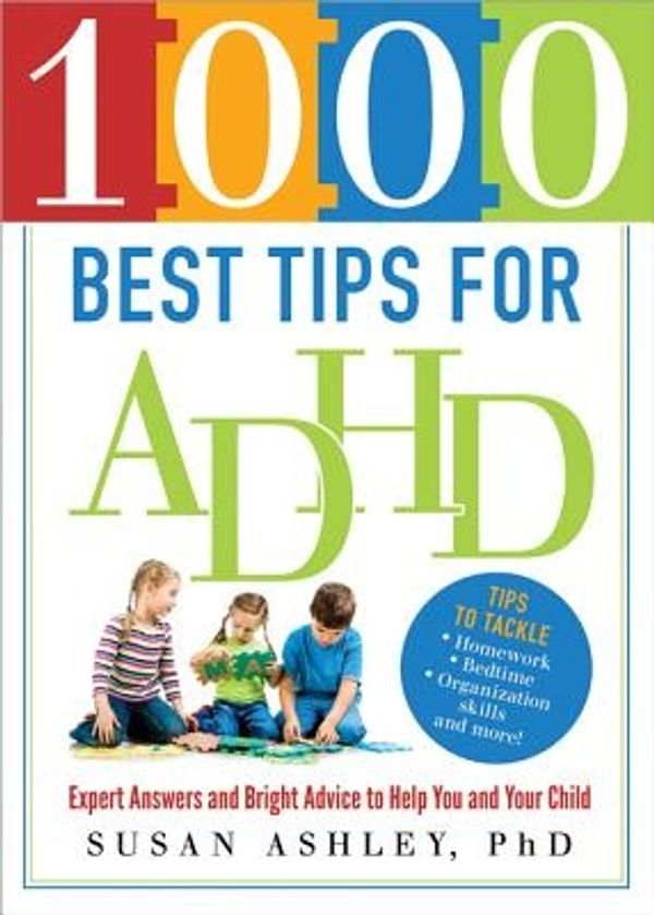 Cover Art for 9781402271397, 1000 Best Tips for ADHD by Susan Ashley