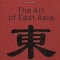 Cover Art for 9780841600935, The Art of East Asia by Gabriele Fahr-Becker