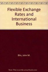 Cover Art for 9780890680582, Flexible Exchange Rates and International Business (Publications of the British-North American Committee) by John M. Blin