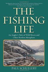 Cover Art for 9781616088385, The Fishing Life by (Retired) Paul Schullery