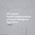 Cover Art for 9780128093641, GPU-based Parallel Implementation of Swarm Intelligence Algorithms by Ying Tan