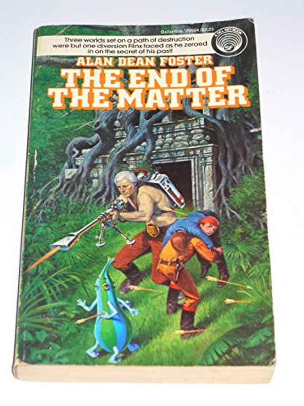 Cover Art for 9780345295941, The End of the Matter by Alan Dean Foster