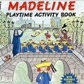 Cover Art for 9780670874644, Madeline Playtime Activity Book by Ludwig Bemelmans