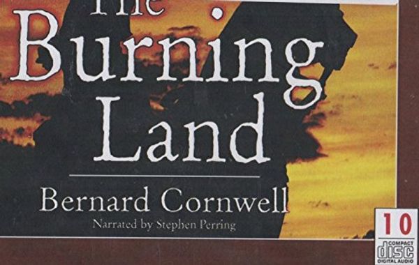 Cover Art for 9781440767319, The Burning Land, 10 CDs [Complete & Unabridged Audio Work] by Bernard Cornwell