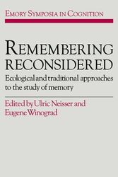Cover Art for 9780521330312, Remembering Reconsidered: Ecological and Traditional Approaches to the Study of Memory by Ulric Neisser, Eugene Winograd