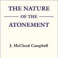 Cover Art for 9781579103200, The Nature of the Atonement by John McLeod Campbell
