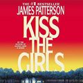 Cover Art for 9781478902102, Kiss the Girls by James Patterson