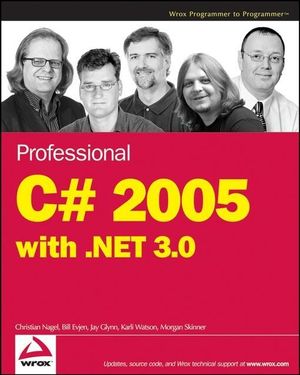 Cover Art for 9780470180563, Professional C# 2005 with .NET 3.0 by Bill Evjen and Christian Nagel and Jay Glynn