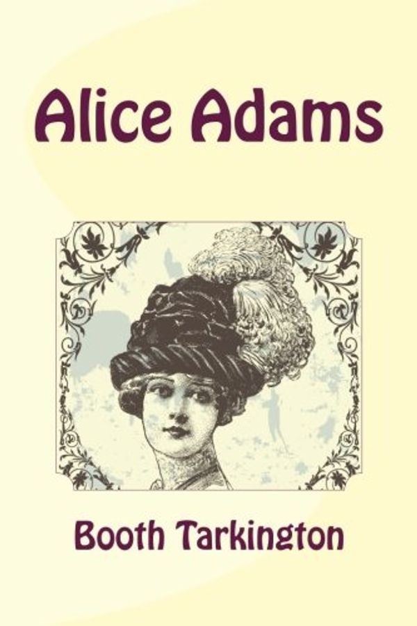 Cover Art for 9781494812768, Alice Adams by Booth Tarkington