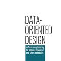 Cover Art for B07J4ZTBY8, Data-oriented design: software engineering for limited resources and short schedules by Richard Fabian