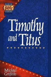 Cover Art for 9780801057335, Timothy and Titus by Michael Griffiths
