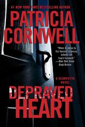 Cover Art for 9780063114944, Depraved Heart: A Scarpetta Novel (Kay Scarpetta) by Patricia Cornwell