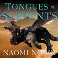 Cover Art for 9781400119332, Tongues of Serpents by Naomi Novik