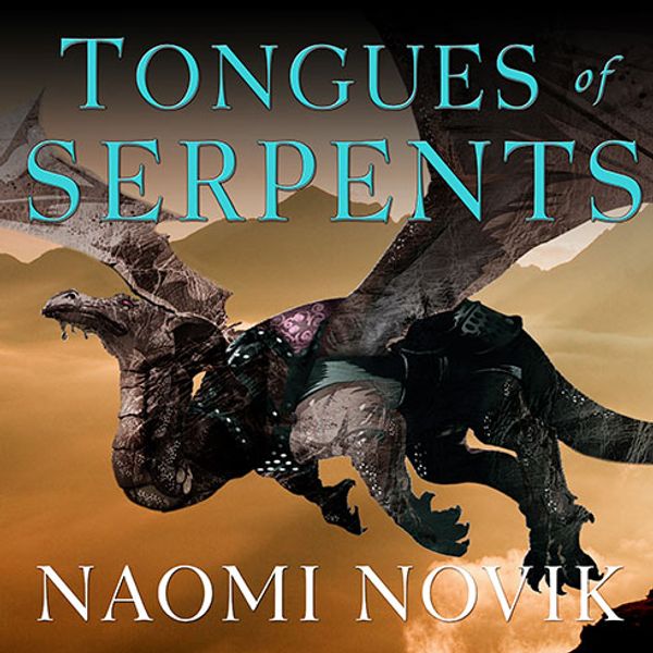 Cover Art for 9781400119332, Tongues of Serpents by Naomi Novik