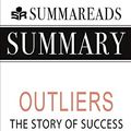 Cover Art for 9781648130076, Summary of Outliers: The Story of Success by Malcolm Gladwell by Summareads Media